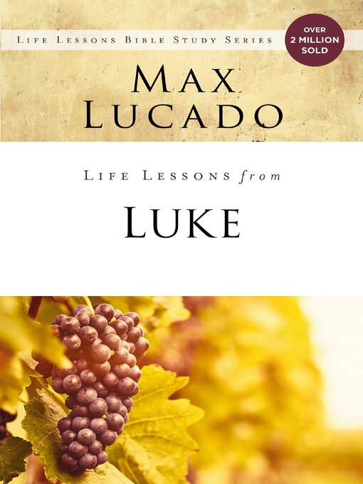 Title details for Life Lessons from Luke by Max Lucado - Available